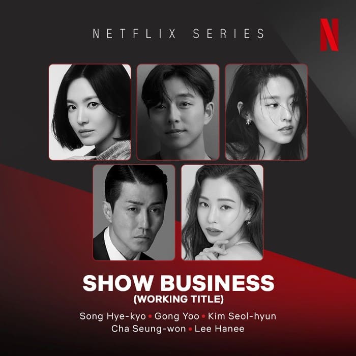 Сон Хе Гё Гон Ю Ким Соль Хён Чха Сын Вон Ли Ха Ни Netflix Show Busines